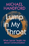 Lump in My Throat: What Cancer Taught Me about Communication