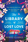 The Library of Lost Love: The most hopeful, heartwarming and uplifting story of new beginnings and second chances
