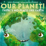 Our Planet! Theres No Place Like Earth