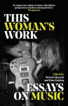 This Womans Work: Essays on Music