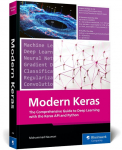 Keras 3: The Comprehensive Guide to Deep Learning with the Keras API and Python