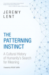 The Patterning Instinct: A Cultural History of Humanitys Search for Meaning