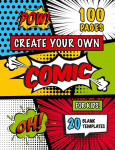 Create Your Own Comic for Kids (Ages 4-8, 8-12): (100 Pages) Draw Your Own Comics with a Variety of 20 Blank Templates!