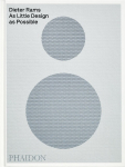 Dieter Rams: As Little Design as Possible