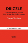 Drizzle: Olive oil-infused recipes from across the Mediterranean