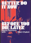 Better Do It Now Before You Die Later: Sonny Simmons with Marc Chaloin