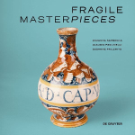 Fragile Masterpieces: Ceramics from the Collection of the Pharmacy Museum, University of Basel (1500-1700)