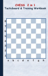 Chess 2 in 1 Tacticboard and Training Workbook: Tactics/strategies/drills for trainer/coaches, notebook, training, exercise, exercises, drills, practice, exercise course, tutorial, winning strategy, technique, sport club, play moves, coaching instruc ...