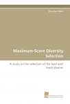 Maximum-Score Diversity Selection: A study on the selection of the best and most diverse