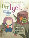 Der Igel, der das Wetter malte - The Hedgehog, Who Painted the Weather: Zweisprachig in Deutsch und Englisch &uuml;ber Mut, Freundschaft und Klimawandel