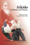 Aikido - Its History and Practice