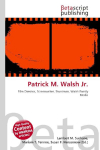 Patrick M. Walsh Jr.: Film Director, Screenwriter, Stuntman, Walsh Family Media