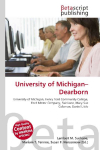 University of Michigan-Dearborn: University of Michigan, Henry Ford Community College, Ford Motor    Company, Fair Lane, Mary Sue Coleman, Daniel Little