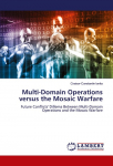 Multi-Domain Operations versus the Mosaic Warfare: Future Conflicts Dillema Between Multi-Domain Operations and the Mosaic Warfare