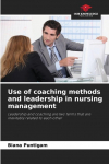 Use of coaching methods and leadership in nursing management: Leadership and coaching are two terms that are inevitably related to each other