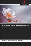 Fashion and Architecture: Similarities in design processes