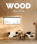 WOOD: Cosy Interiors for Timeless Living Spaces / Gem&uuml;tliches Interieur f&uuml;r zeitlose Wohnr&auml;ume