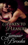 AWOKEN TO PLEASURE