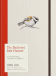The Backyard Bird Planner: An Undated Desk Calendar and Journal