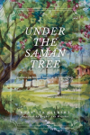 Under the Sam&aacute;n Tree: Poems on Home, Longing, and Belonging