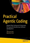 Practical Agentic Coding: Beyond Vibe Coding and AI Assistants for Successful Autonomous Software Development