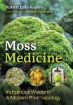 Moss Medicine: Indigenous Wisdom and Modern Pharmacology