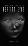 Through Less Than Perfect Eyes