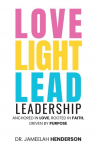 Love, Light, Lead: Anchored in Love, Rooted in Faith, Driven by Purpose