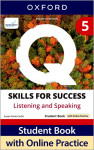 Q: Skills for Success Fourth Edition Level 5 Listening and Speaking Student Book with Online Practice: Print Student Book with 2 years access to Online Practice and Student Resources, available on Oxford English Hub.