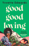 Good Good Loving: A family story about secrets, love and loss that will make you laugh and cry