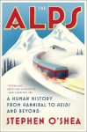 The Alps: A Human History from Hannibal to Heidi and Beyond