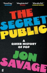 The Secret Public: How LGBTQ Performers Shaped Popular Culture