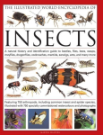 The Illustrated World Encyclopaedia of Insects: A Natural History and Identification Guide to Beetles, Flies, Bees Wasps, Springtails, Mayflies, Stoneflies, Dragonflies, Damselflies, Cockroaches, Mantids, Earwigs ... and Many More