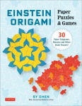 Einstein Origami Paper Puzzles & Games: 30 Paper Tangrams, Mosaics and Other Brain-Teasers!