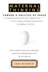 Maternal Thinking: Toward a Politics of Peace