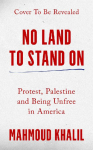 No Land to Stand On: Protest, Palestine and Being Unfree in America