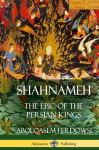 Shahnameh: The Epic of the Persian Kings (Hardcover)