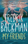 My Friends: The INSTANT Sunday Times Bestseller and Goodreads Choice Awards Fiction 2025 winner!