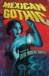 Mexican Gothic: The extraordinary international bestseller, a new classic of the genre