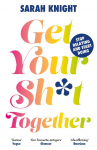 Get Your Sh*t Together: The New York Times Bestseller. How to stop worrying about what you should do so you can finish what you need to do and start doing what you want to do