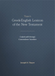 Thayers Greek-English Lexicon of the New Testament: Coded with Strongs Concordance Numbers