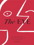 The Eye: How the Worlds Most Influential Creative Directors Develop Their Vision