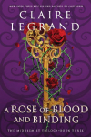 A Rose of Blood and Binding: The Dazzling Conclusion to the Romantasy Sensation (The Middlemist Trilogy Book 3)