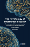 The Psychology of Information Security: Resolving conflicts between security compliance and human behaviour