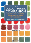The Colour Mixing Companion: Your No-Fuss Guide to Mixing Watercolour, Acrylics and Oils. with Over 1,800 Swatches