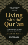 Living with the Quran: A yearlong journey to falling in love with Allahs Words