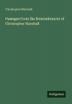 Passages From the Remembrancer of Christopher Marshall
