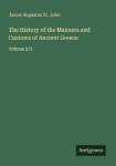The History of the Manners and Customs of Ancient Greece: Volume 2/3