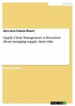 Supply Chain Management. A discussion about managing supply chain risks
