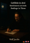 Gef&uuml;hle in drei: Sentiments en trois - Feelings in Three